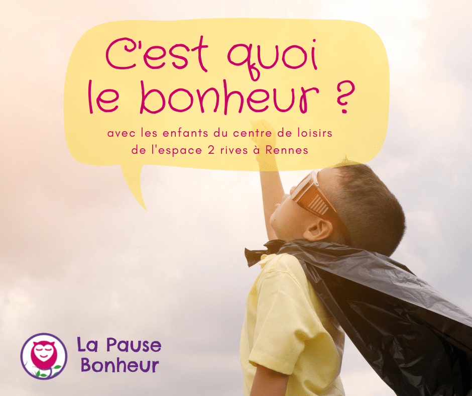 Atelier La Pause Bonheur pour les enfants du Centre de Loisirs de l&rsquo;Espace 2 rives – Rennes